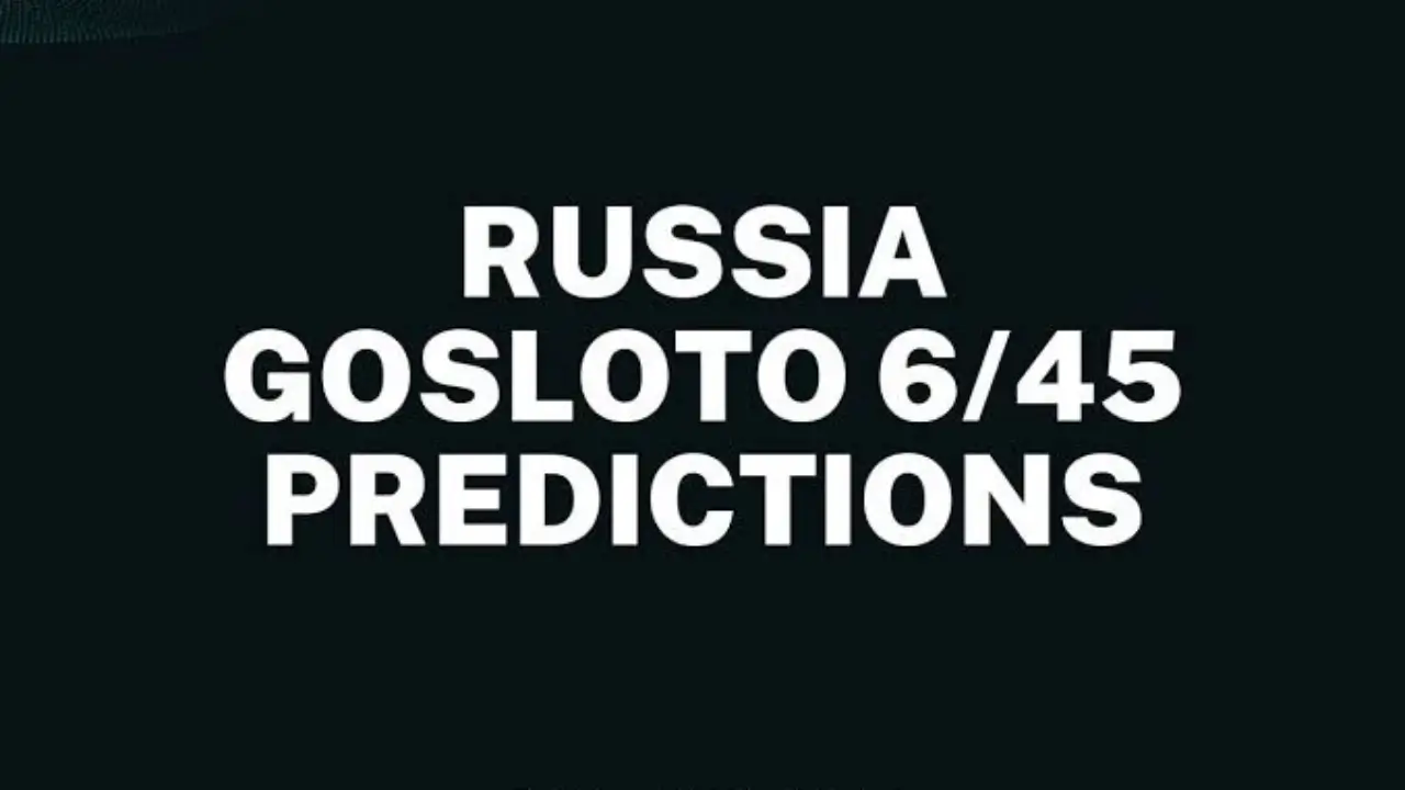 Russia Gosloto 6/45 Predictions for Morning Today