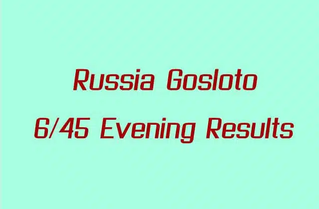 Russia Gosloto 6/45 Evening Results Announced for February 11, 2025 Russia Gosloto Evening Results For Today 1