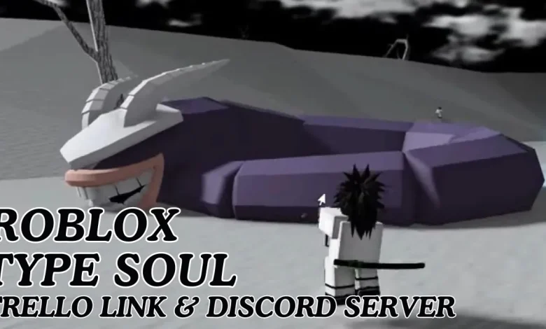 Roblox Type Soul Trello and Discord links